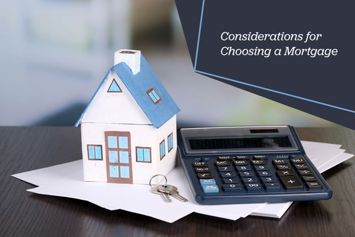 Considerations for Choosing a Mortgage