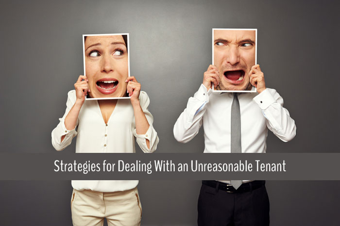 Dealing With an Unreasonable Tenant
