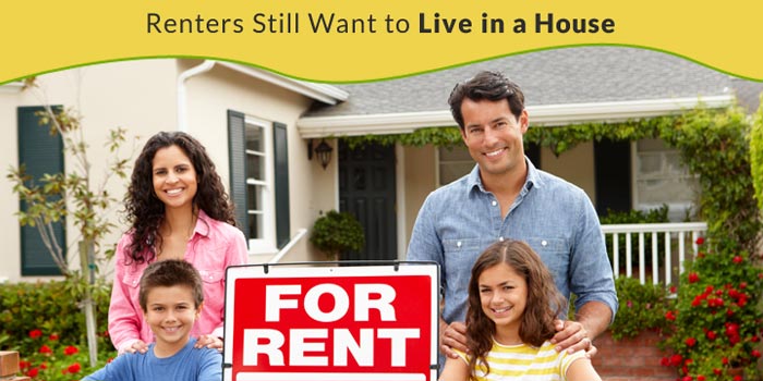 Renters Still Want to Live in a House