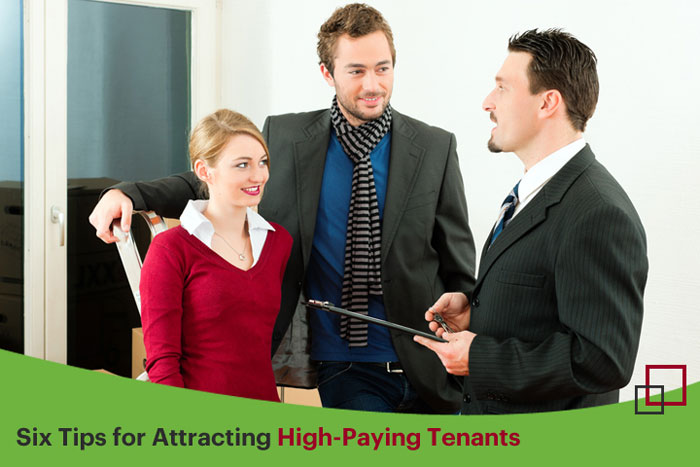 Six Tips for Attracting High-Paying Tenants