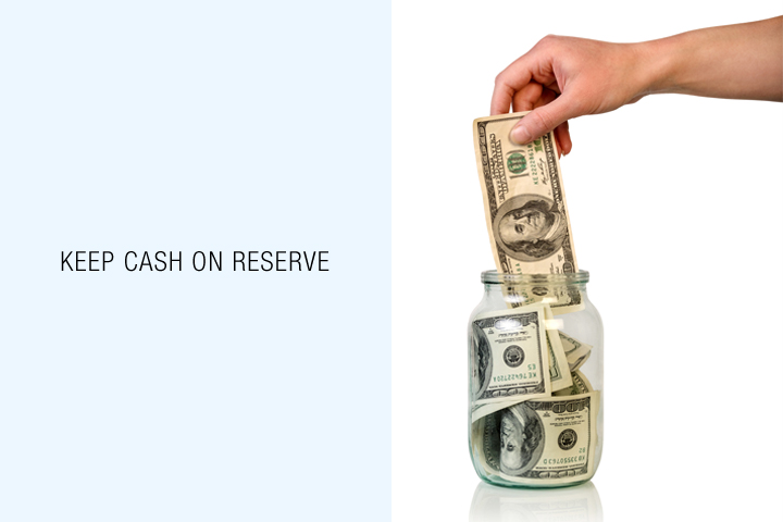 Keep cash in reserve
